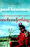 One Hand Jerking: Reports From an Investigative Satirist