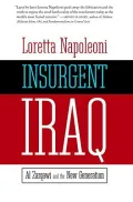 Insurgent Iraq: Al-Zarqawi and Al-Qaeda's New Generation
