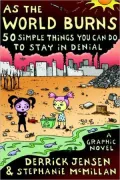 As the World Burns: 50 Simple Things You Can Do to Stay in Denial