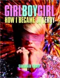 Girl Boy Girl: How I Became JT LeRoy