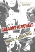 Souvenirs of a Blown World: Sketches from the Sixties: Writings About America, 1966-1973