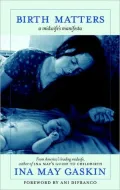 Birth Matters: A Midwife’s Manifesta
