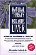 Natural Therapy for Your Liver: Herbs and Other Natural Remedies for a Healthy Liver