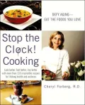Stop the Clock Cooking: Defy Aging with Natural Healing Foods