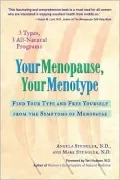 Your Menopause, Your Menotype : Find Your Type and Free Yourself from the Symptoms of Menopause
