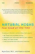 Natural Highs Supplements, Nutrition, and Mind-Body Techniques to Help You Feel Good All the...