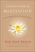 A Woman's Book of Meditation: Discovering the Power of a Peaceful Mind