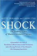 Shock: The Healing Power of Electroconvulsive Therapy