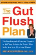 The Gut Flush Plan: The Breakthrough Cleansing Program to Rid Your Body of the Toxins That Make You Sick, Tired, and Bloated