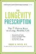 The Longevity Prescription: The 8 Proven Keys to a Long, Healthy Life