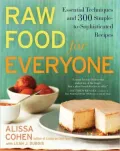 Raw Food for Everyone: Essential Techniques and 300 Simple-to-sophisticated Recipes