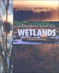 Wetlands: A Vanishing Resource