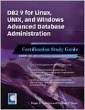 DB2 9 for Linux, UNIX, and Windows Advanced Database Administration Certification: Certification Study Guide