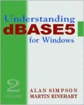Understanding dBASE® 5 for Windows: Volume 2