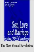 Sex, Love and Marriage in the 21st Century: The Next Sexual Revolution