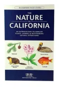 The Nature of California: An Introduction to Familiar Plants and Animals and Natural Attractions