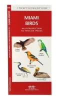 Miami Birds: An Introduction to Familiar Species of Miami, Florida