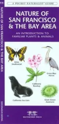 Nature of San Francisco and the Bay Area: An Introduction to Familiar Plants and Animals