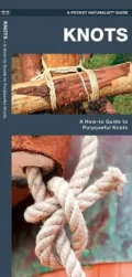 Knots: A How to Guide to Purposeful Knots