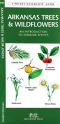 Arkansas Trees and Wildflowers: An Introduction to Familiar Species (Pocket Naturalist - Waterford Press)