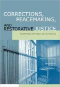 Corrections, Peacemaking, and Restorative Justice: Transforming Individuals and Institutions