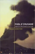 Fools' Crusade: Yugoslavia, Nato, and Western Delusions
