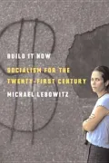 Build It Now : Socialism for the Twenty-First Century