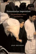 Humanitarian Imperialism: Using Human Rights to Sell War