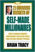 21 Success Secrets of $Elf-Made Millionaire$: How to Achieve Financial Independence Faster and Easier Than You Ever Thought Possible