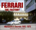 Ferrari The Factory: Maranello's Secrets 1950-1975