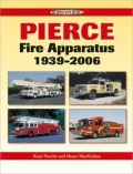 Pierce Fire Apparatus 1939-2006: An Illustrated History