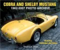 Cobra and Shelby Mustang 1962-2007: Including Prototypes and Clones
