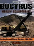 Book cover of Bucyrus Heavy Equipment: Construction and Mining Machines 1880-2007