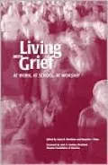Living with Grief: At Work, at School, at Worship