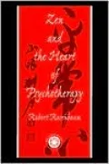 Zen and the Heart of Psychotherapy