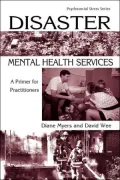 Disasters in Mental Health Services: A Primer for Practitioners