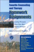 Favorite Counseling and Therapy Homework Assignments: Leading Therapists Share Their Most Creative Strategies