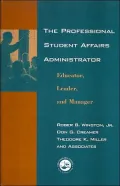 The Professional Student Affairs Administrator: Educator,Leader and Manager