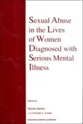 Sexual Abuse in the Lives of Women Diagnosed with Serious Mental Illness