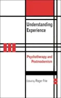 Understanding Experience : Psychotherapy and Postmodernism