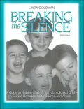 Breaking the Silence: A Guide to Help Children with Complicated Grief-Suicide,Homoicide,AIDS,Violence and Abuse