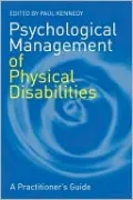 Psychological Management of Physical Disabilities: A Practitioner's Guide