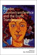 Gender, Countertransference and the Erotic Transference: Perspectives from Analytical Psychology and Psychoanalysis