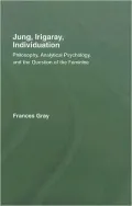Jung, Irigaray, Individuation: Philosophy, Analytical Psychology, and the Question of the Feminine
