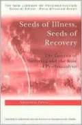 Seeds of Illness, Seeds of Recovery: The Genesis of Suffering and the Role of Psychoanalysis