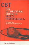 CBT For Occupational Stress In Health Professionals Introducing a Schema-focussed Approach