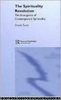 The Spirituality Revolution: The Emergence of Contemporary Spirituality