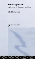 Suffering Insanity: Psychoanalytic Essays on Psychosis