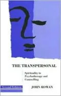 The Transpersonal: Spirituality in Psychotherapy and Counselling