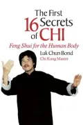 First 16 Secrets of Chi: Feng Shui for the Human Body